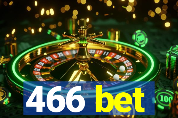 466 bet